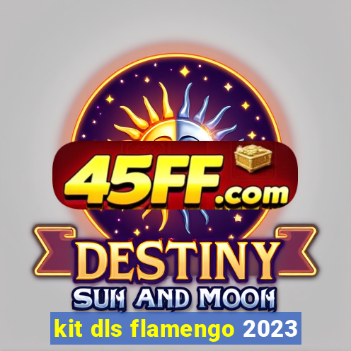 kit dls flamengo 2023
